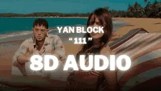 (Audio 8D) - Yan Block - 111