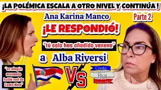 LA POL&Eacute;MICA HA ESCALADO A OTRO NIVEL ANA KARINA MANCO LE RESPONDE CON CONTUNDENCIA  A ALBA RIVERSI