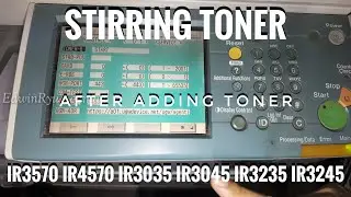 Stirring Toner || after adding toner ||iR3570 iR4570 iR3035 iR3045 iR3235 iR3245 Series