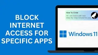 How to Block Internet Access for Specific Apps in Windows 11