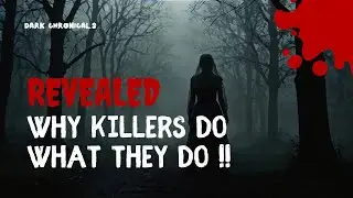 Psychological Analysis: Why Killers Do What They Do