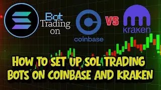 How to setup SOL trading bots on Coinbase and Kraken