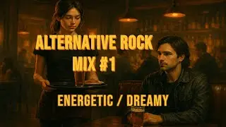 Alternative Rock Mix #1 | Dreamy, Energetic & Experimental Rock for the Mind