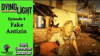 Dying Light: Fake Antizin (Ep. 4)