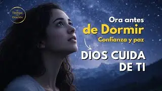 ORACIÓN de la NOCHE para DORMIR en PAZ | Dios cuida de ti✨🌙