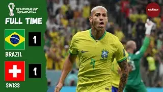 Brazil Vs Swiss 1-1 | 2022 Fifa World Cup Qatar