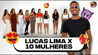 LUCAS LIMA VS 10 MULHERES O ENCONTRO DE R$ 100 QUE TERMINOU EM POL&Ecirc;MICA!