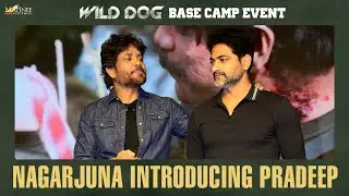 Nagarjuna introducing Pradeep | Wild Dog Base Camp Event