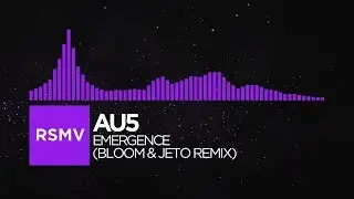 [Melodic Dubstep] - Au5 - Emergence (Bloom & Jeto Remix)