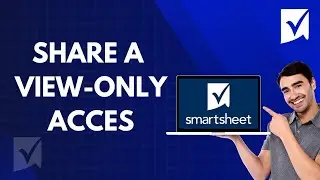 How to Share a Smartsheet with View Only Access | Quick Tutorial 2026