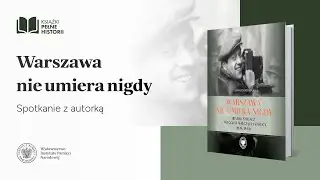 Warszawa nie umiera nigdy &ndash; Książki pełne historii  [SPOTKANIE Z AUTORKĄ]