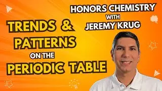 Periodic Trends - Patterns on the Periodic Table | Atomic Radius, Ionization Energy, & More!