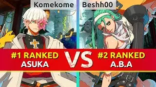 GGST ▰ Komekome (#1 Ranked Asuka) vs Beshh00 (#2 Ranked A.B.A). High Level Gameplay