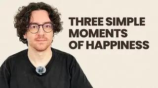 Three simple moments of happiness &ndash; Beginner French (Comprehensible Input)