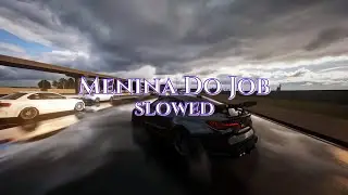 Menina Do Job - Slowed