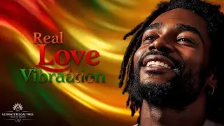 Real Love Vibration_Ultimate Reggae Vibes 