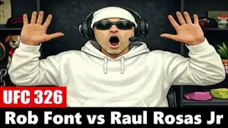 UFC 326: Rob Font vs Raul Rosas Jr PREDICTION