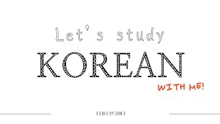 let's study KOREAN with ME!