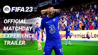 FIFA 23 | Official Matchday Experience Deep Dive Trailer