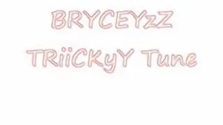 BRYCEYzZ TRiiCKyY Tune