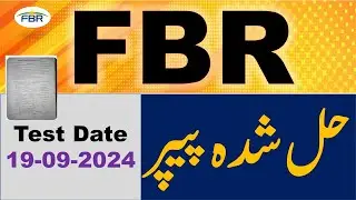 FBR Complete Solved Past Paper 19/09/2024