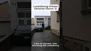 Luxembourg Chinese Christian Church ✝️ ⛪️