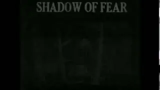 Shadow of Fear - Song and dance