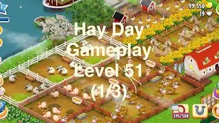 Hay Day Gameplay Level 51 (1/3)