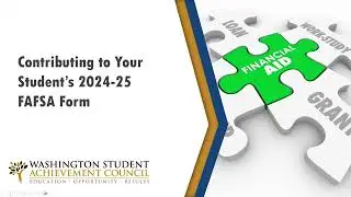 2024-25 FAFSA Application Walk-Through for Parents