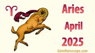 ARIES April 2025 Horoscope ♈ GoToHoroscope