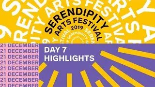 7ty7 | Serendipity Arts Festival 2019 | Day 7 Highlights #LookToSee