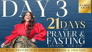 21 DAY MOUTH FAST WITH PROPHETESS SOPHIA MCBRIDE & FRIENDS