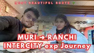 Muri to Ranchi Intercity journey 🚆 | Beautiful train journey through the forests | Small Stations...