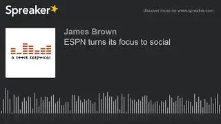 ESPN turns its focus to social