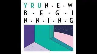 YRU - New Beginning (Official Video)