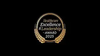 Healthcare Excellence & Leadership Awards