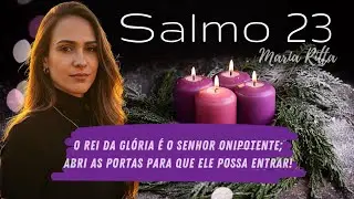 Salmo 23 - O rei da glória é o Senhor Onipotente; abri as portas para que ele possa entrar!