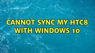 Cannot sync my HTC8 with Windows 10