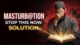Muslims Who Masturbate Need This Video | Here&rsquo;s Why and Solution
