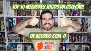 Top 10 melhores jogos da coleção (de acordo com o Board Game Geek)