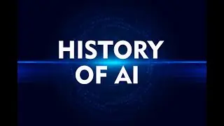 FOUNDATION OF AI 03 - History of AI