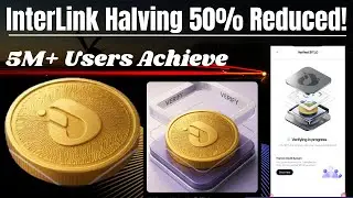 InterLink Network Halving 50% Reduce 🔥 InterLink Network New Update TODAY  !! 5M+ Users Achivement.