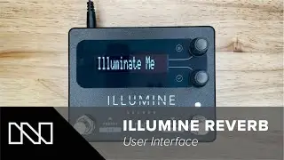 ILLUMINE Reverb — User Interface Basics