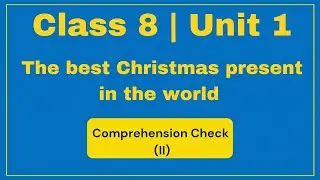 Class 8 Unit 1 | The Best Christmas Present in the World &ndash; Comprehension Check ( II ) | Honeydew 