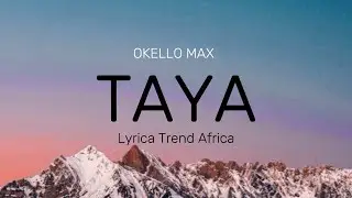 Okello Max-Taya_Lyrical Trend Africa