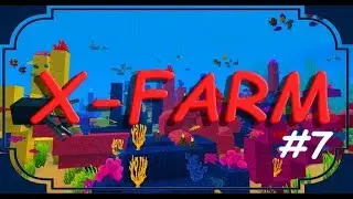 Let`s play 1.13 #7: X-FARM