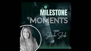 Milestone Moments in Business & Leadership