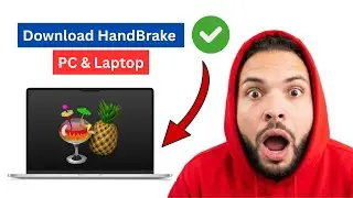 How to Download HandBrake On Pc & Laptop