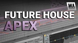Future House Apex | Ableton Template (+ Samples, Stems & Sylenth1 & Serum Presets)