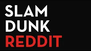 [SDR] Slam Dunk Reddit Friends Play!